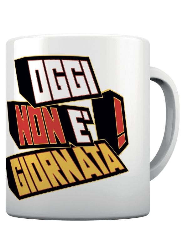 Mug Oggi Non È Giornata 