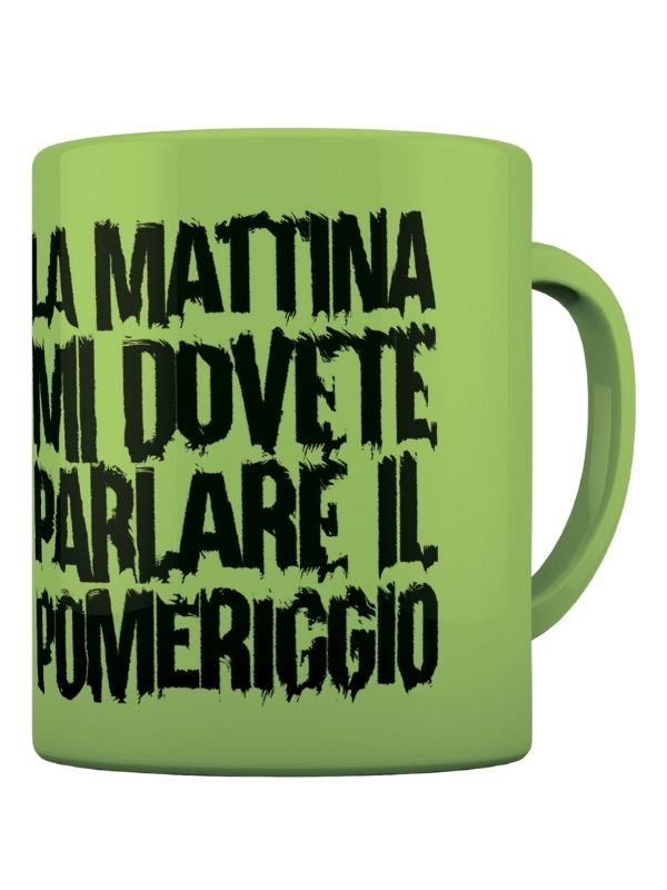 Tasse Color La Mattina Mi Dovete Parlare Il Pomeriggio 