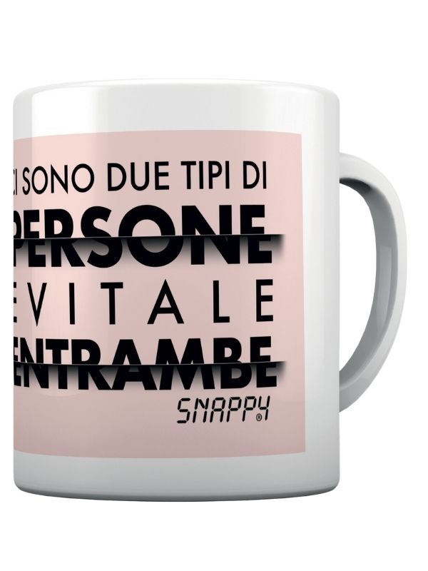 Tazza Snappy Ci Sono Due Tipi Di Persone Evitale Entrambe 