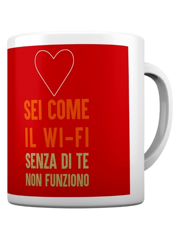 Mug Love Sei Come Il Wi-Fi 