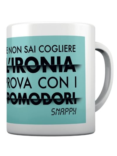 Tasse Snappy Non Sai Coglier L'Ironia Prova Con I Pomodori 